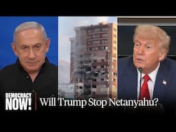 Israel & Iran at War: Trump Is "Only World Leader Who Can Stop the Cycle of Escalation"