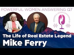 The Life Of Real Estate Legend with Mike Ferry