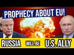Prophecy About EU | Russia Will Be USA's Friendly Nation | Beware of Friend Who's Worse Than Enemy.