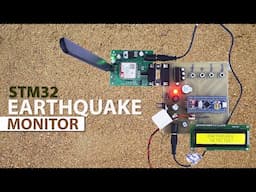 Earthquake Monitor and Alerting System using STM32 | Electronics Project Ideas