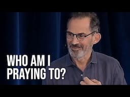 Who Am I Speaking To When I Pray?