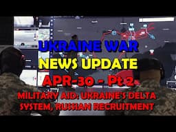 Ukraine War Update NEWS (20250430b): Military Aid News - Ukraine's Delta System, Rus. Recruitment
