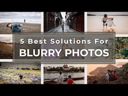 5 Common Reasons Your Photos Are Blurry and How to Fix Them