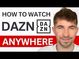 How to Watch DAZN From Anywhere (2025 Tutorial) - Best DAZN VPN
