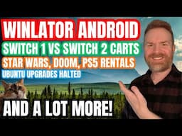 Huge Improvements for Windows on Android, Switch 1 reading Switch 2 Cartridges and more