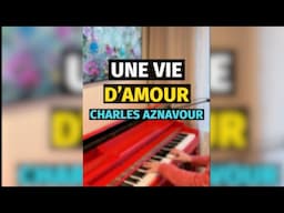 Une Vie D'Amour (Charles Aznavour) / Вечная Любовь (Шарль Азнавур) - Piano Cover #remake