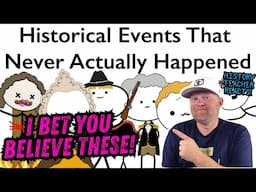 8 Historical Events That Never Actually Happened | History Teacher Reacts | Chill Dude Explains