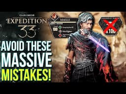 Expedition 33 - These 12 Mistakes Are Ruining Your Progress Right Now (Clair Obscur Tips & Tricks)