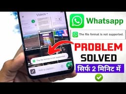 Fix This file format is not supported whatsapp problem | whatsapp status problem 2025 | whatsapp