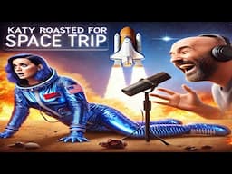 Katy Perry ROASTED For Space Trip