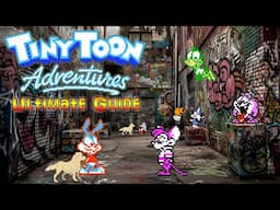 Tiny Toon Adventures - NES - ULTIMATE GUIDE - ALL Levels, ALL Bosses, ALL Secrets, 100%