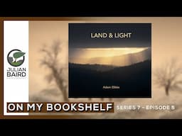 Land and Light by Adam Gibbs @QuietLightPhoto  - Episode 50 of On My Bookshelf S07E05