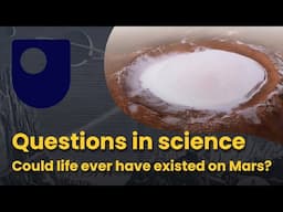 Questions in science - Could life ever have existed on Mars?