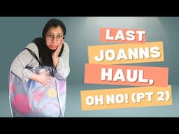 Last JoAnn's Haul and Other Updates! Part 2