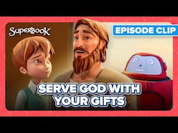 Use Your Gifts For God | Superbook - Philip English Clip