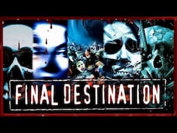 The FINAL DESTINATION Movies Are Stupid And I Love Them