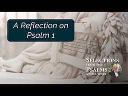 The Righteous and the Wicked | Psalm 1