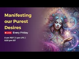 May 30, 2025 Manifesting our Purest Desires | Mantra Meditation for Attraction & Abundance