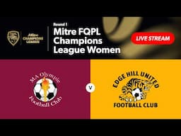 FQPL Champions League Women Round 1 - MA Olympic vs. Edge Hill United