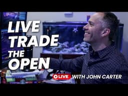 LIVE: John Carter Trades the Market Open - Real-Time Market Updates and Stock Picks
