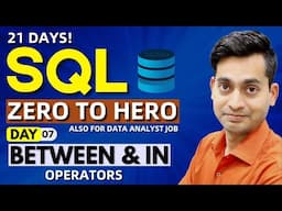 SQL Full Course In Just 21 Days | SQL Tutorial in Hindi | SQL Between and In Operators | Day 7