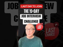 Last day to Join the 10 Day Job Interview Challenge