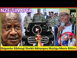 Munsonyiwe!!! Sheikh Ndirangwa Sibilungi Maziiga Meere Wulira Emotooka M7 Mwagabira Obutwa