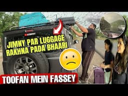 Aaj To Toofan Mein Bure Fassey | Jimny Pe Luggage Rakhna Pda Bhaari | #gypsy #roadtrip #jimny #4x4