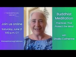 Join us for the online workshop Buddhist Meditation: Practices That Protect the Mind - Jun 21