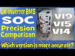 SOC not accurate in the JK Inverter BMS? Which model works best, V14, V15 or V19? | Part1
