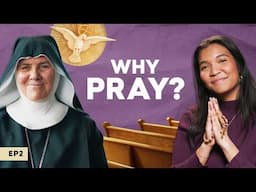 The Importance of Prayer during Lent | How To Lent Ep. 2