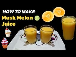 Musk Melon Juice | Musk Melon shake | Musk Melon Recipes | Iftar Special Drink | Kharbuze Ka Juice