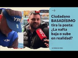 Ciudadano BASADÍSIMO tira la posta: ¿La nafta baja o sube en realidad?