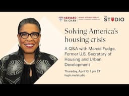 Solving America’s housing crisis: A Q&A with Marcia Fudge