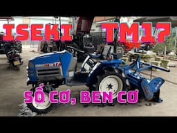 MÁY CÀY ISEKI TM17 MỚI VỀ // SỐ CƠ // BEN CƠ // GIÁ VÀI CHỤC