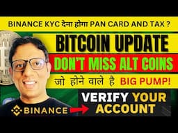 BINANCE KYC देना होगा PAN CARD and TAX ? || BITCOIN READY TO Make NEW Record | Global Market Update