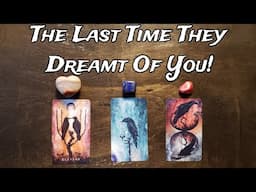 ☁️😴 The Last Time They Dreamt About You! What Did They Dream About? Pick A Card Love Reading
