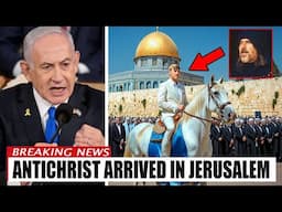 The Antichrist Has Arrived in JERUSALEM! Bible Prophecy Is Unfolding...