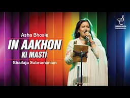 IN AAKHON KI MASTI | इन आँखों की मस्ती | ASHA BHOSLE | SHAILAJA SUBRAMANIAN | SIDDHARTH ENTERTAINERS