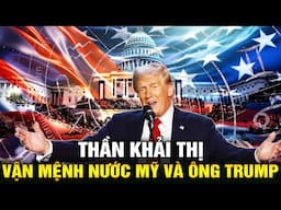 Thần Khải Thị, Vận Mệnh Nước Mỹ và Tổng Tống Trump!