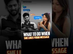What To Do When She Likes Your Message #shorts