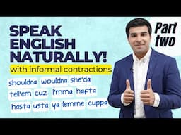 From Bookish English  to Fluent English– Speak English Naturally With Informal English Contractions