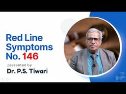 Red Line Symptoms #146 | Dr P.S. Tiwari #homeopathy