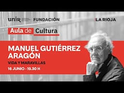 AULA DE CULTURA UNIR | Vida y maravillas - Manuel Gutiérrez Aragón