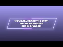 About That Whole “50% of All Marriages End in Divorce” Thing…