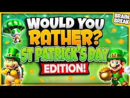 St Patrick's Day Would You Rather? Workout 🍀 St Patrick's Day Brain Break 🍀 Just Dance 🍀 GoNoodle