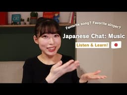 【Japanese listening】Talking About Music♩　a little chat