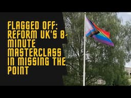 Reform UK's Flag Fiasco! | Pride, Windrush & Inclusion Scrapped in 8-Minutes Flat?! 🏳️‍🌈🇬🇧