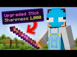Upgrading a STICK to Sharpness 1000...