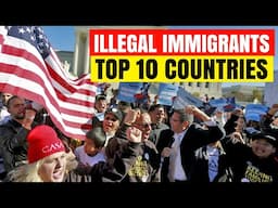 TOP 10 Countries Where Illegal Immigrants in the US Are Coming From | Illegal Immigrants in the US
